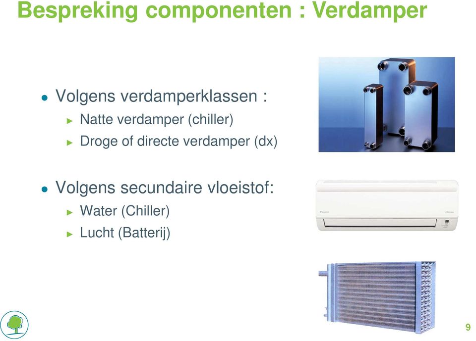 Droge of directe verdamper (dx) Volgens