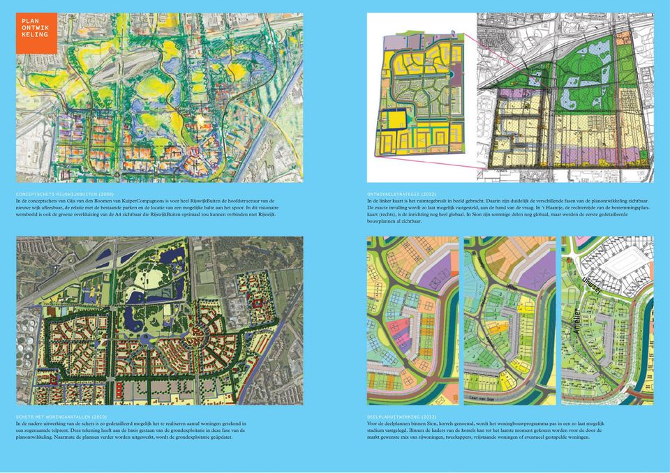 In dit visionaire wensbeeld is ook de groene overkluizing van de A4 zichtbaar die RijswijkBuiten optimaal zou kunnen verbinden met Rijswijk.