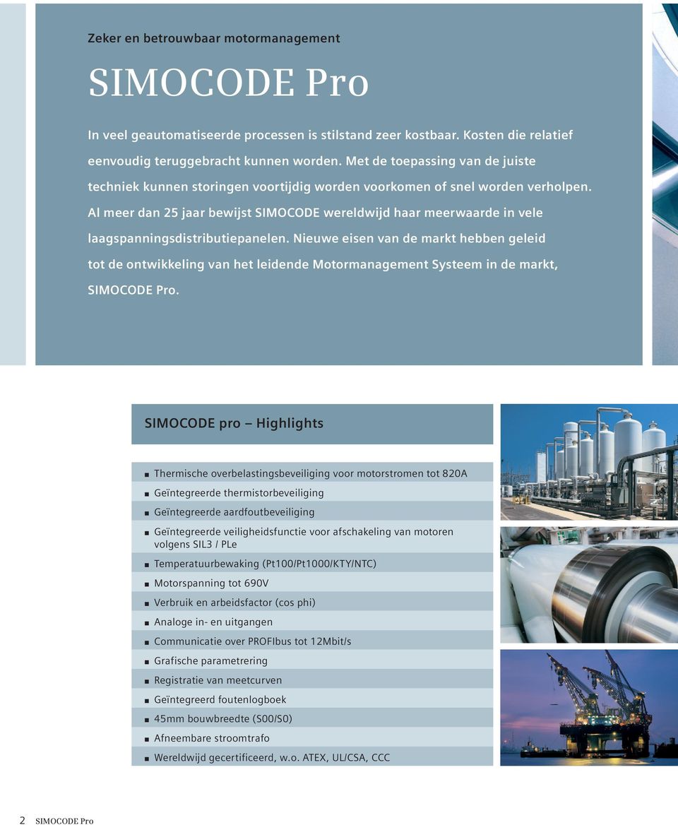 Al meer dan 25 jaar bewijst SIMOCODE wereldwijd haar meerwaarde in vele laagspanningsdistributiepanelen.