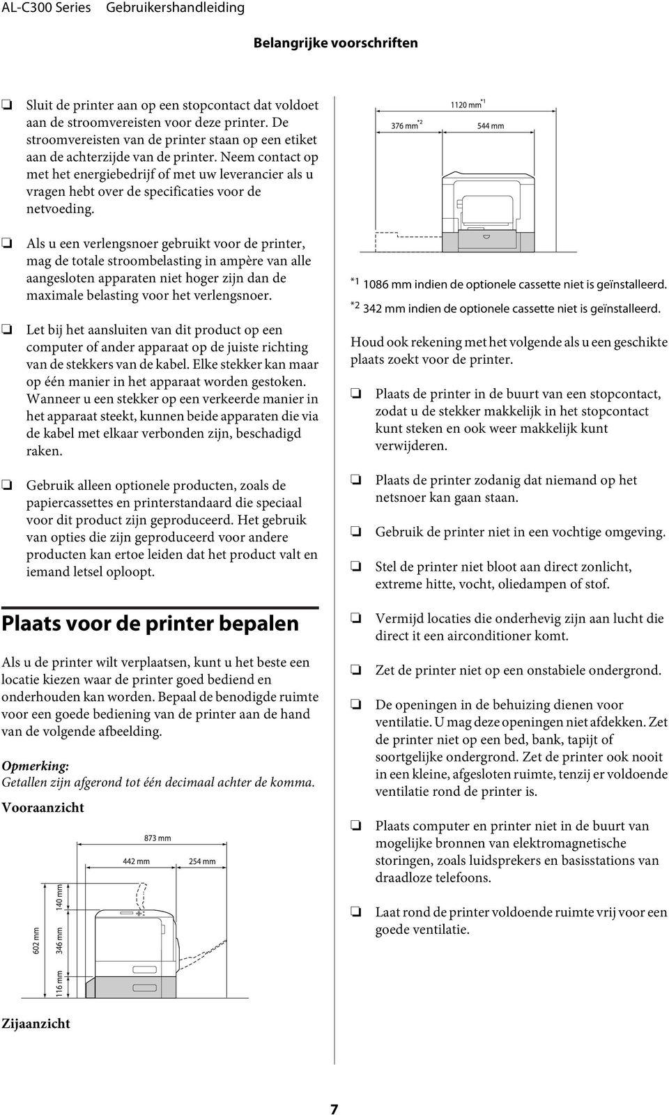 Neem contact op met het energiebedrijf of met uw leverancier als u vragen hebt over de specificaties voor de netvoeding.