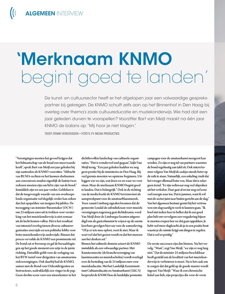Voorzitter Bart van Meijl maakt na één jaar KNMO de balans op. Mij hoor je niet klagen.