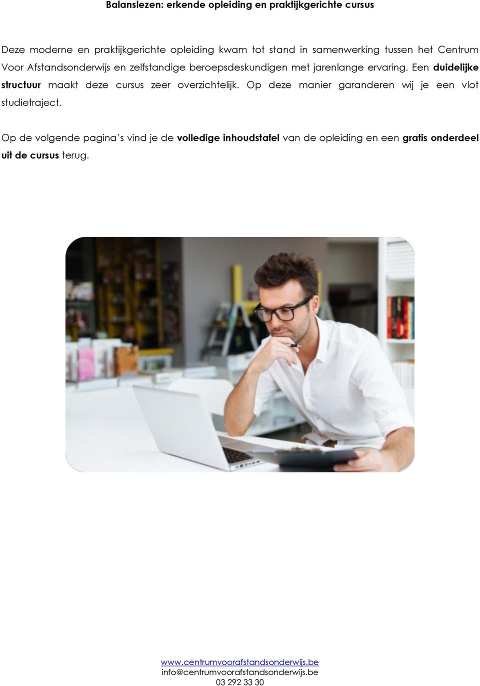 Een duidelijke structuur maakt deze cursus zeer overzichtelijk.