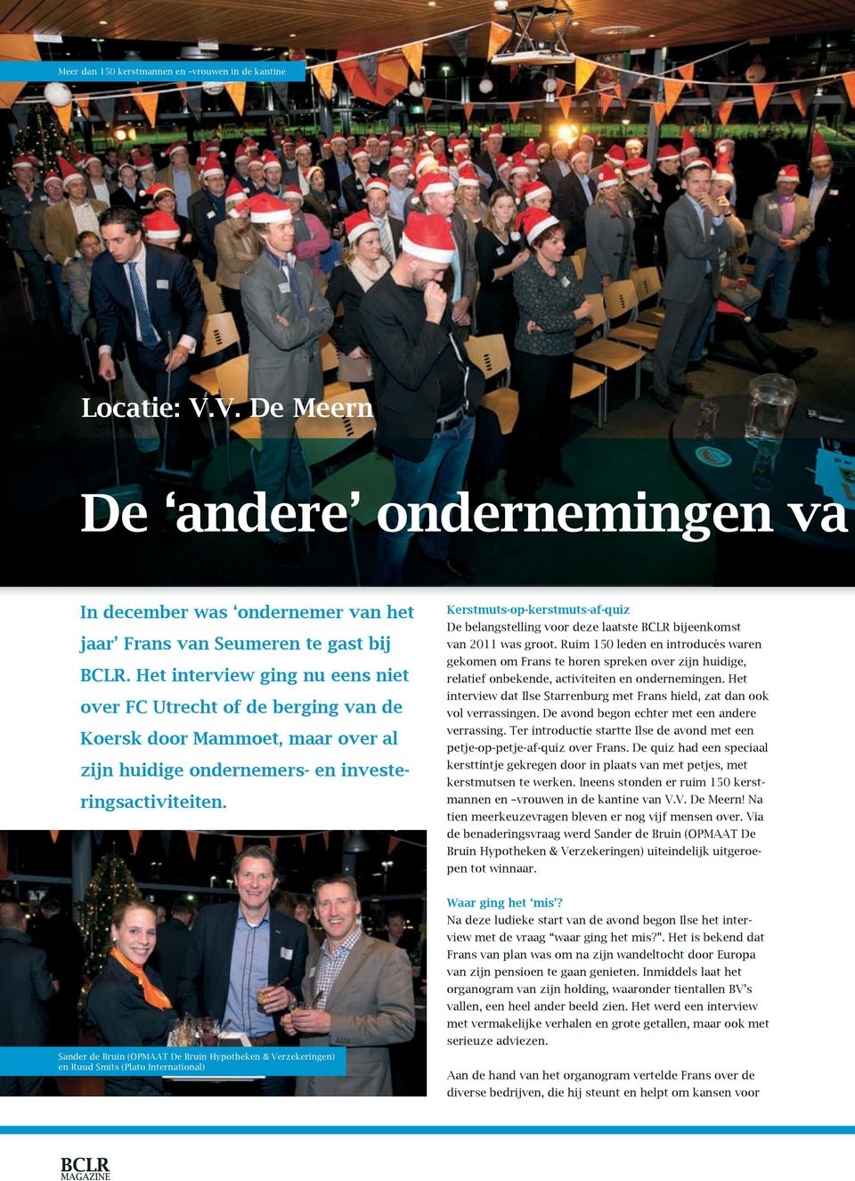 Kerstmuts-op-kerstmuts-af-quiz De belangstelling voor deze laatste BCLR bijeenkomst van 2011 was groot.