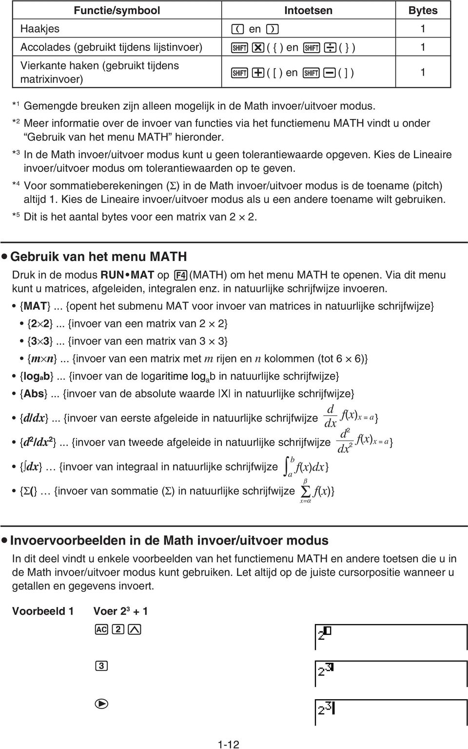 * 3 In de Math invoer/uitvoer modus kunt u geen tolerantiewaarde opgeven. Kies de Lineaire invoer/uitvoer modus om tolerantiewaarden op te geven.