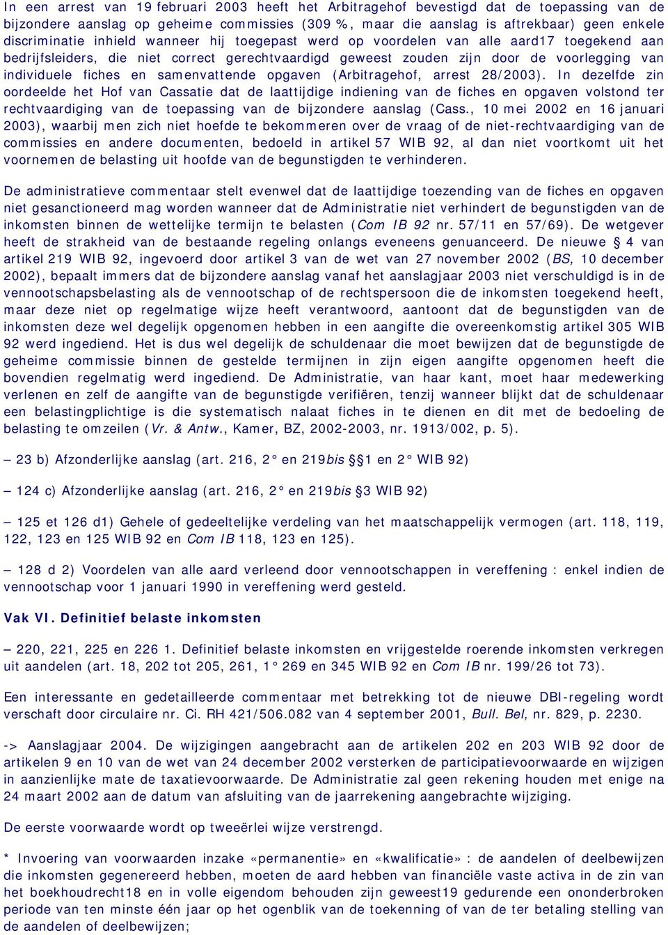 samenvattende opgaven (Arbitragehof, arrest 28/2003).