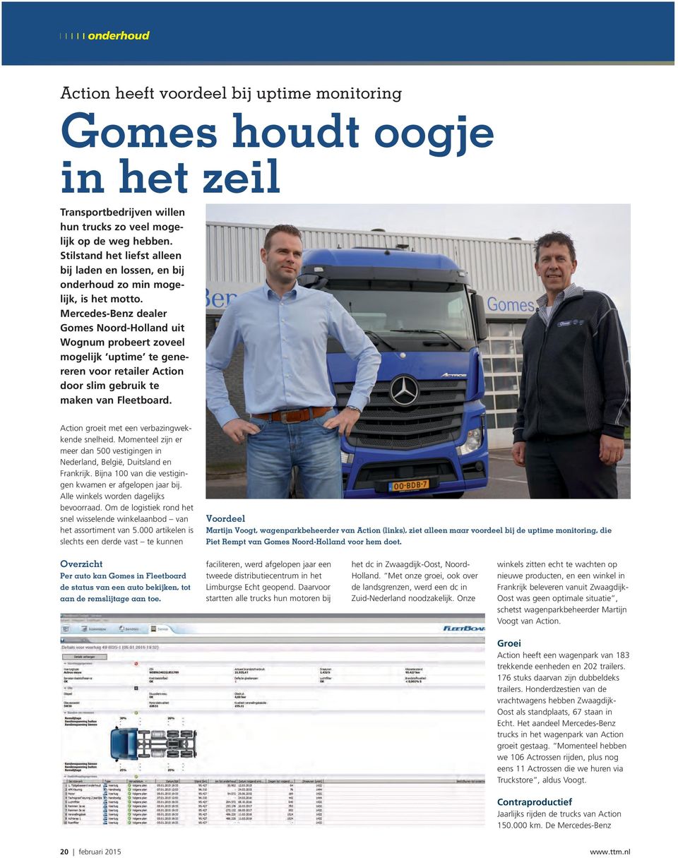 Mercedes-Benz dealer Gomes Noord-Holland uit Wognum probeert zoveel mogelijk uptime te genereren voor retailer Action door slim gebruik te maken van Fleetboard.