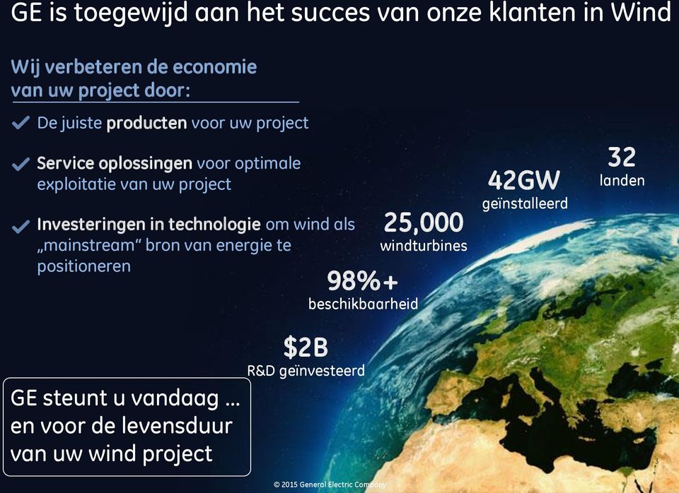 om wind als mainstream bron van energie te positioneren 98%+ beschikbaarheid 25,000 windturbines 42GW geïnstalleerd