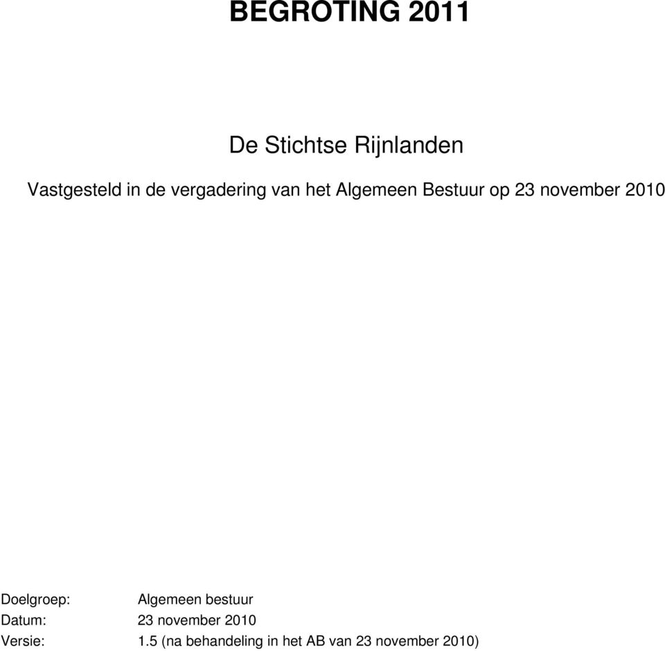 2010 Doelgroep: Algemeen bestuur Datum: 23 november