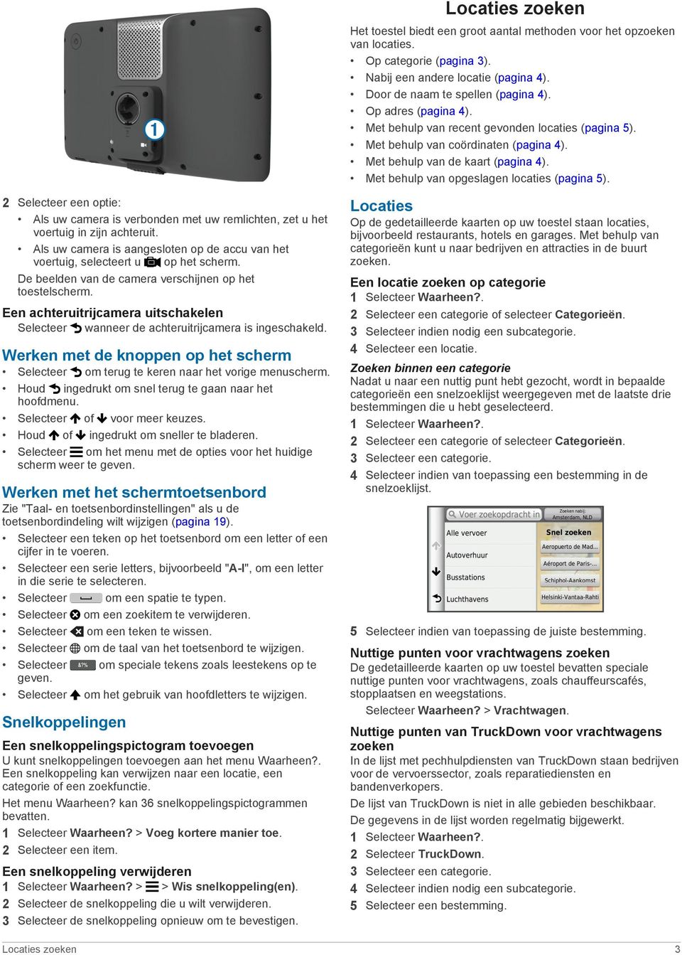 2 Selecteer een optie: Als uw camera is verbonden met uw remlichten, zet u het voertuig in zijn achteruit. Als uw camera is aangesloten op de accu van het voertuig, selecteert u op het scherm.