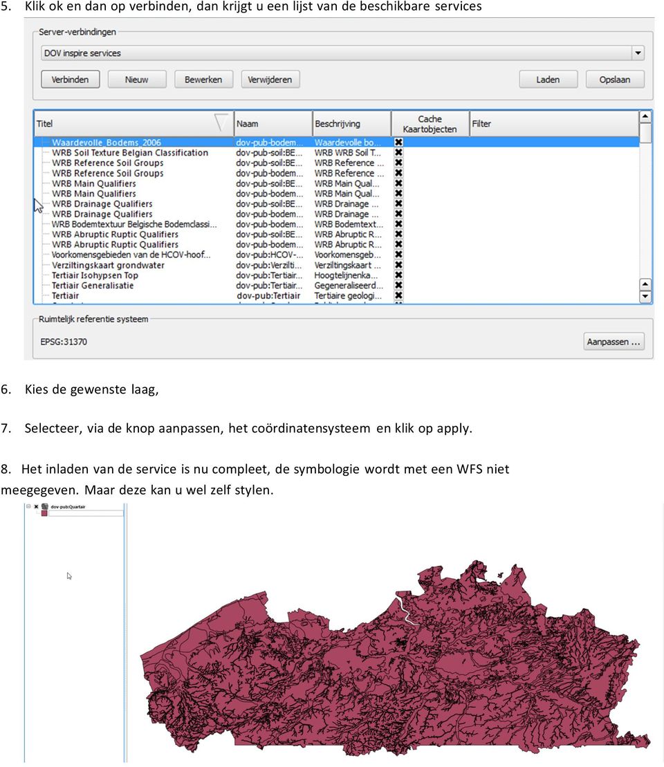 Selecteer, via de knop aanpassen, het coördinatensysteem en klik op apply. 8.