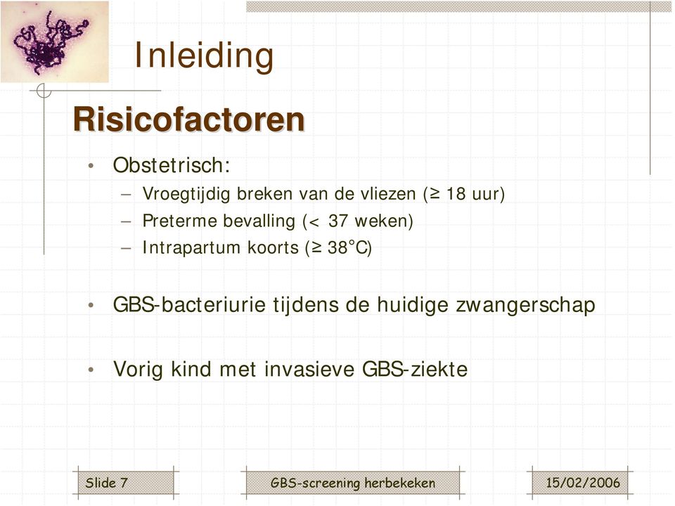 Intrapartum koorts ( 38 C) GBS-bacteriurie tijdens de