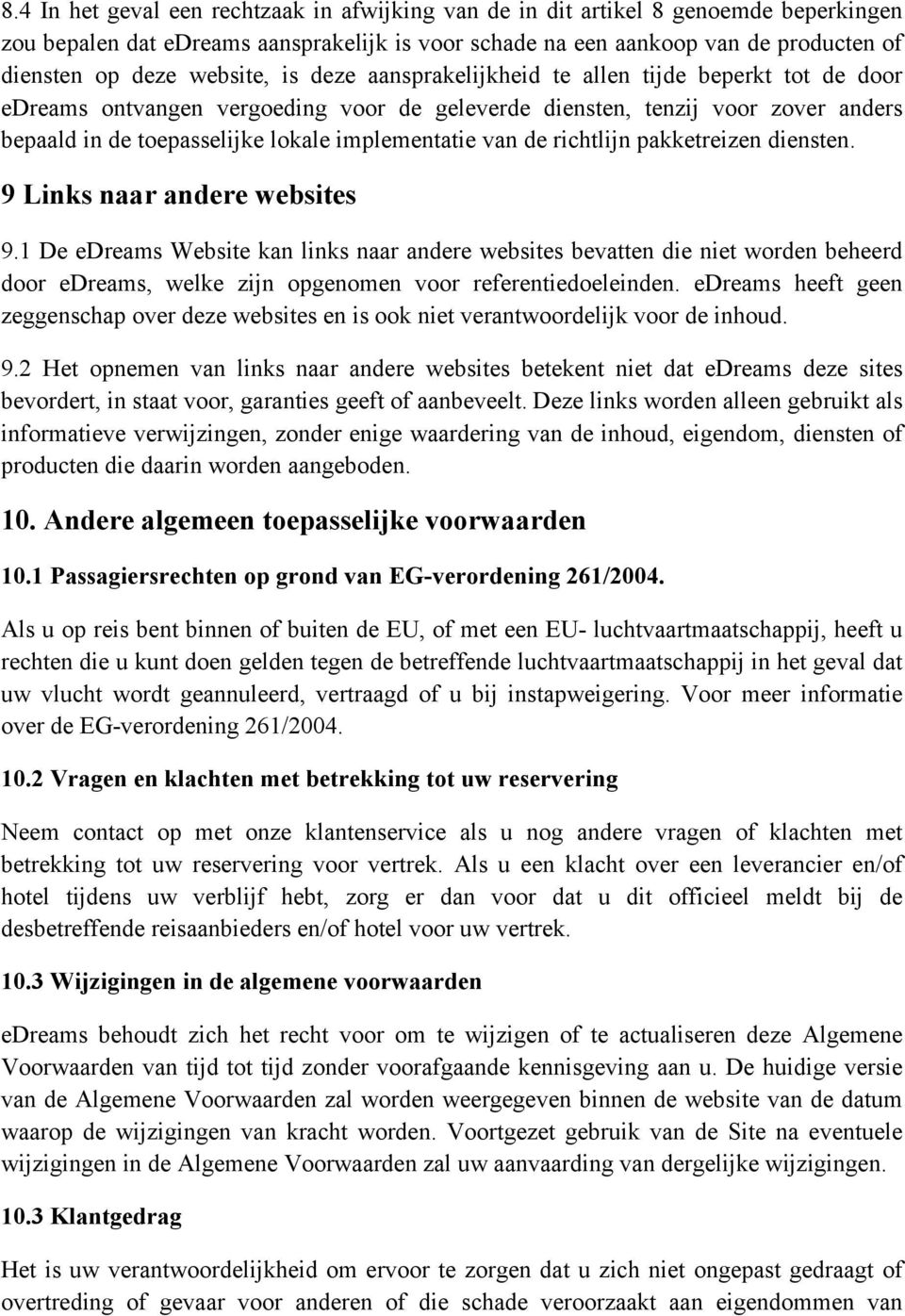 implementatie van de richtlijn pakketreizen diensten. 9 Links naar andere websites 9.