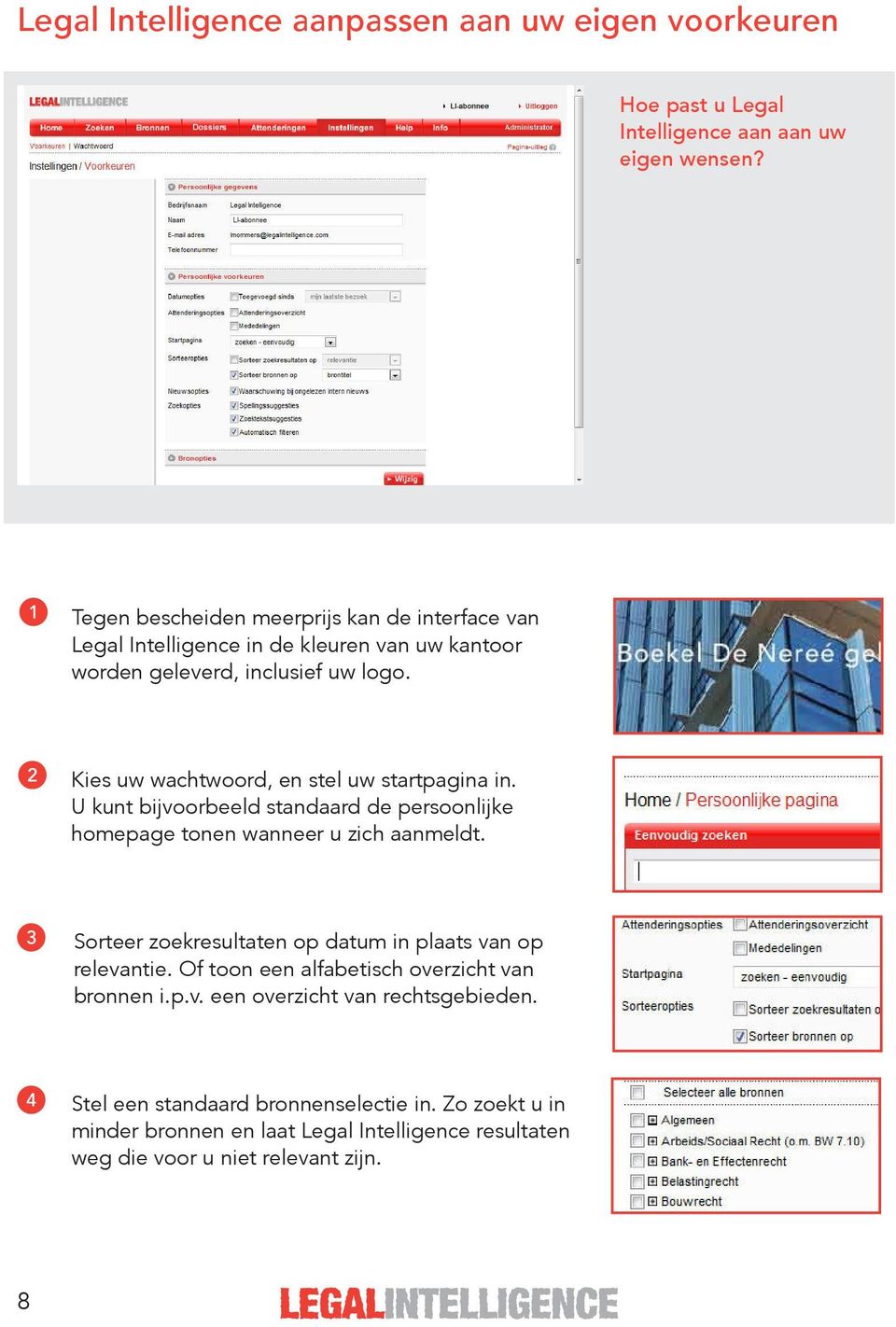 Kies uw wachtwoord, en stel uw startpagina in. U kunt bijvoorbeeld standaard de persoonlijke homepage tonen wanneer u zich aanmeldt.