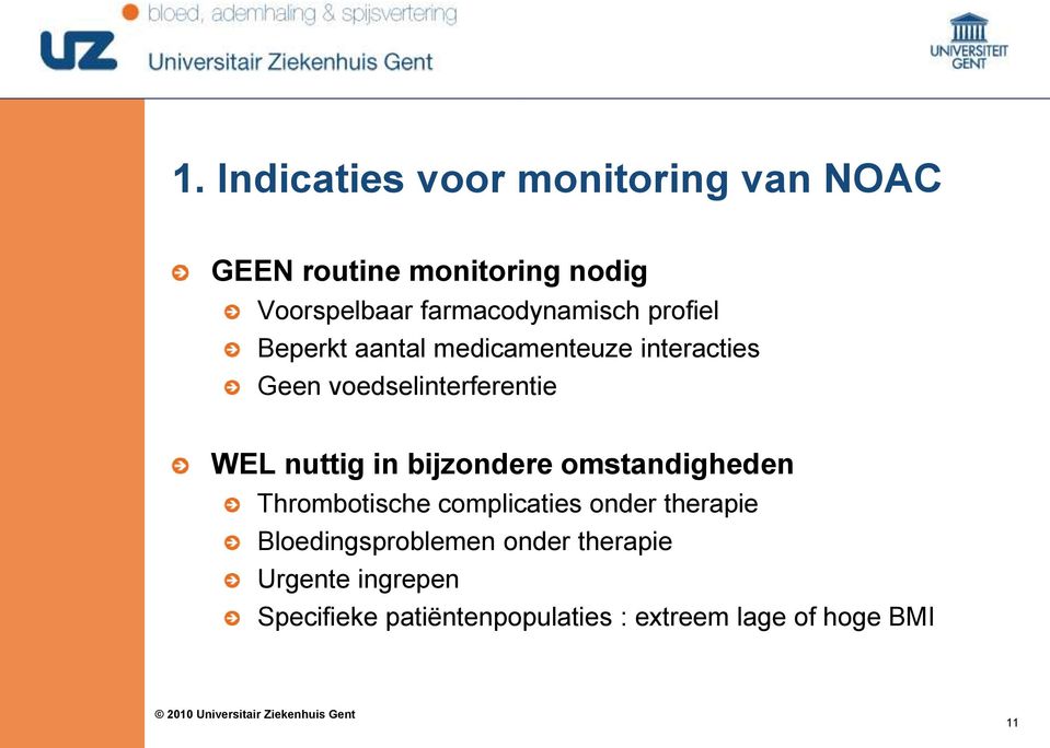 voedselinterferentie WEL nuttig in bijzondere omstandigheden Thrombotische complicaties