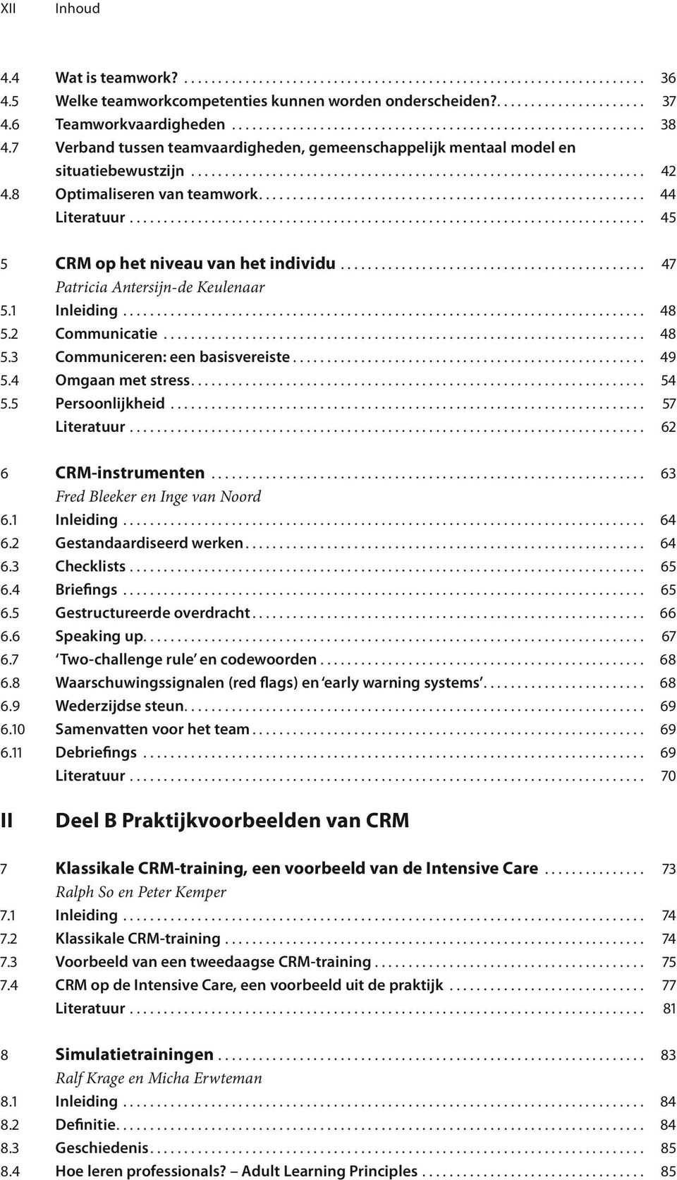 8 Optimaliseren van teamwork......................................................... 44 Literatuur............................................................................ 45 5 CRM op het niveau van het individu.