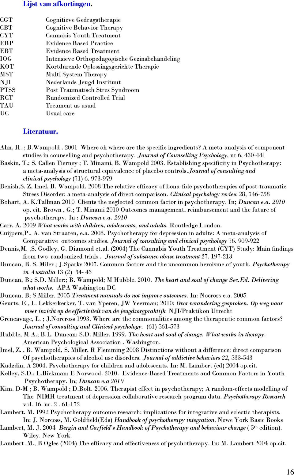 Orthopedagogische Gezinsbehandeling Kortdurende Oplossingsgerichte Therapie Multi System Therapy Nederlands Jeugd Instituut Post Traumatisch Stres Syndroom Randomized Controlled Trial Treament as