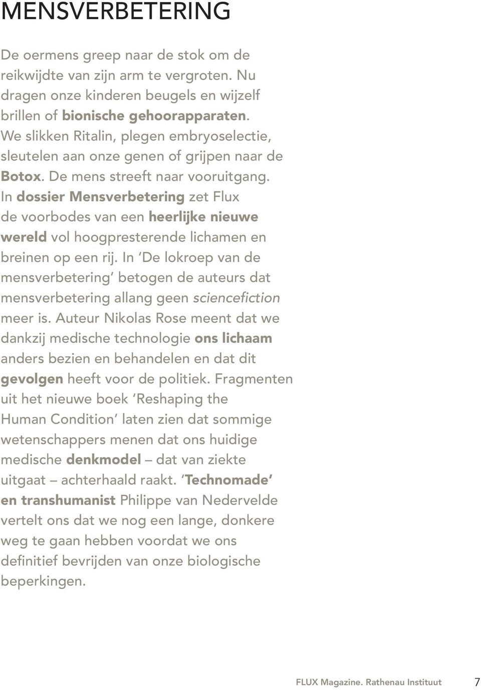 In dossier Mensverbetering zet Flux de voorbodes van een heerlijke nieuwe wereld vol hoogpresterende lichamen en breinen op een rij.