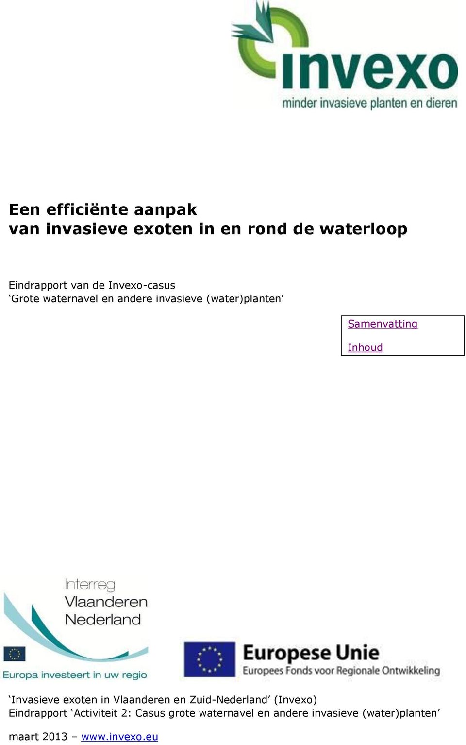 Inhoud Invasieve exoten in Vlaanderen en Zuid-Nederland (Invexo) Eindrapport