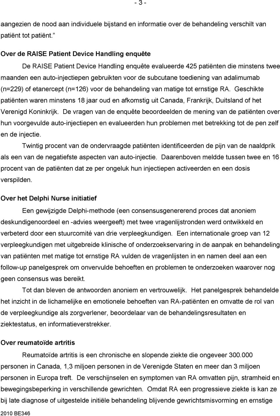 van adalimumab (n=229) of etanercept (n=126) voor de behandeling van matige tot ernstige RA.