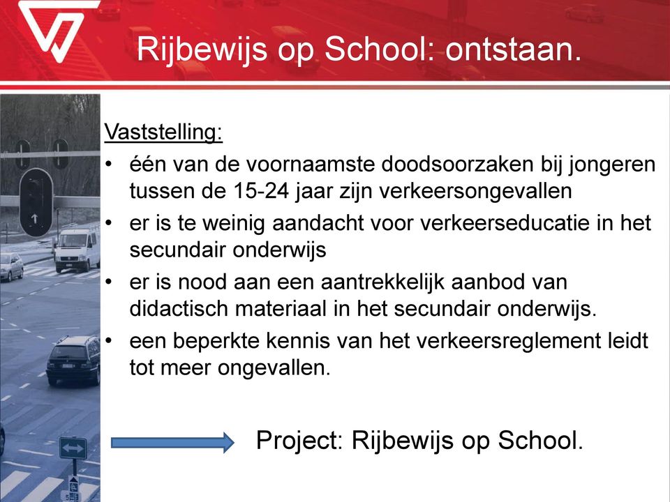 verkeersongevallen er is te weinig aandacht voor verkeerseducatie in het secundair onderwijs er is