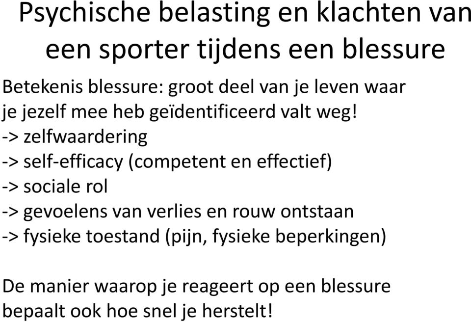 > > zelfwaardering > self efficacy (competent en effectief) > > sociale rol > gevoelens van verlies en rouw