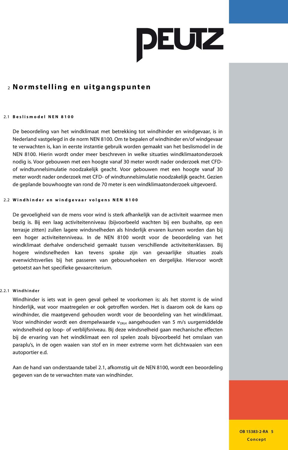 Hierin wordt onder meer beschreven in welke situaties windklimaatonderzoek nodig is.