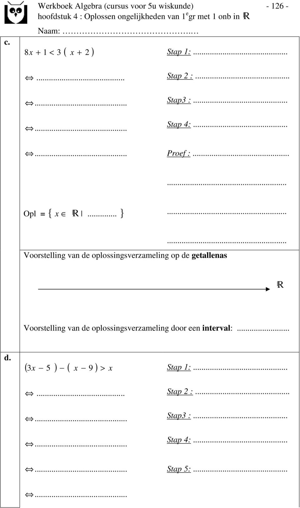 .. } Voorstelling vn de oplossingsverzmeling op de getllens Voorstelling vn de