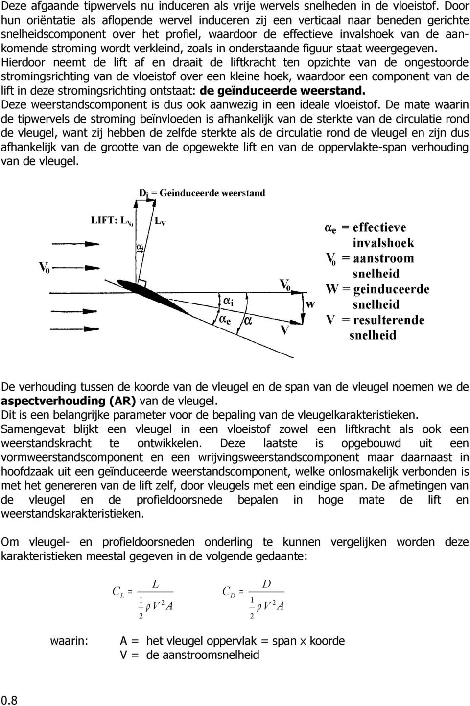 verkleind, zoals in onderstaande figuur staat weergegeven.