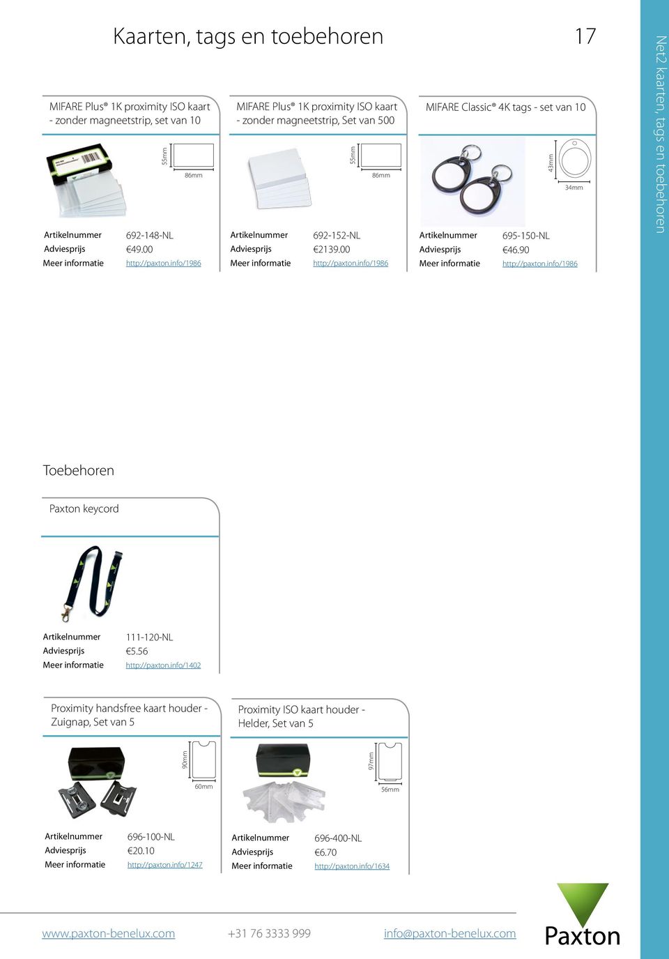 info/1986 17 MIFARE Classic 4K tags - set van 10 43mm 34mm 695-150-NL 46.90 http://paxton.