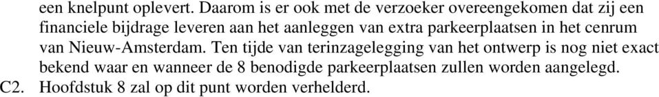 aanleggen van extra parkeerplaatsen in het cenrum van Nieuw-Amsterdam.