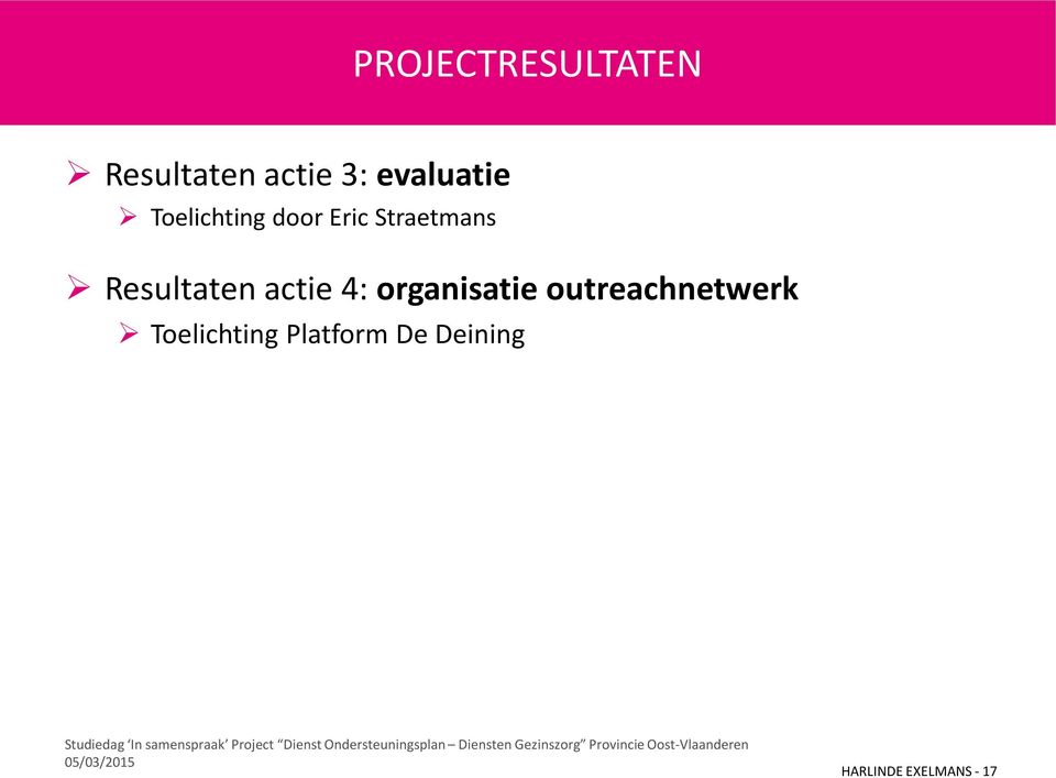 Resultaten actie 4: organisatie