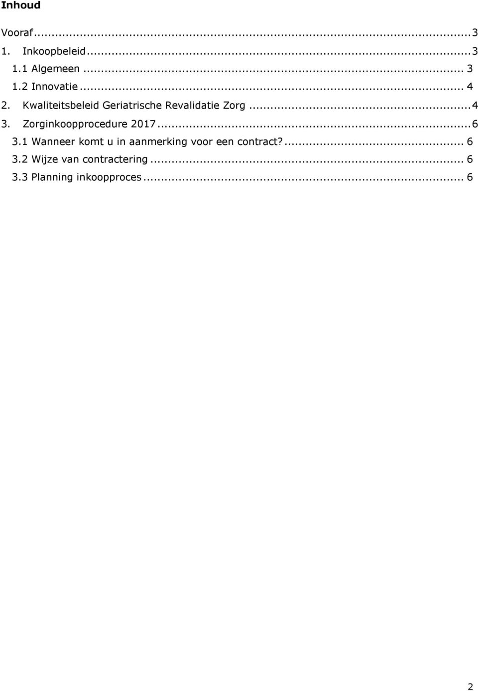 Zorginkoopprocedure 2017... 6 3.