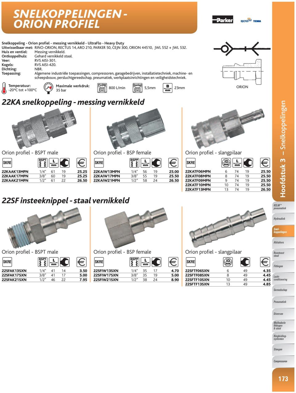 Toepassing: Algemene industriële toepassingen, compressoren, garagebedrijven, installatietechniek, machine- en scheepsbouw, persluchtgereedschap,, werkplaatsinrichtingen en veiligheidstechniek.