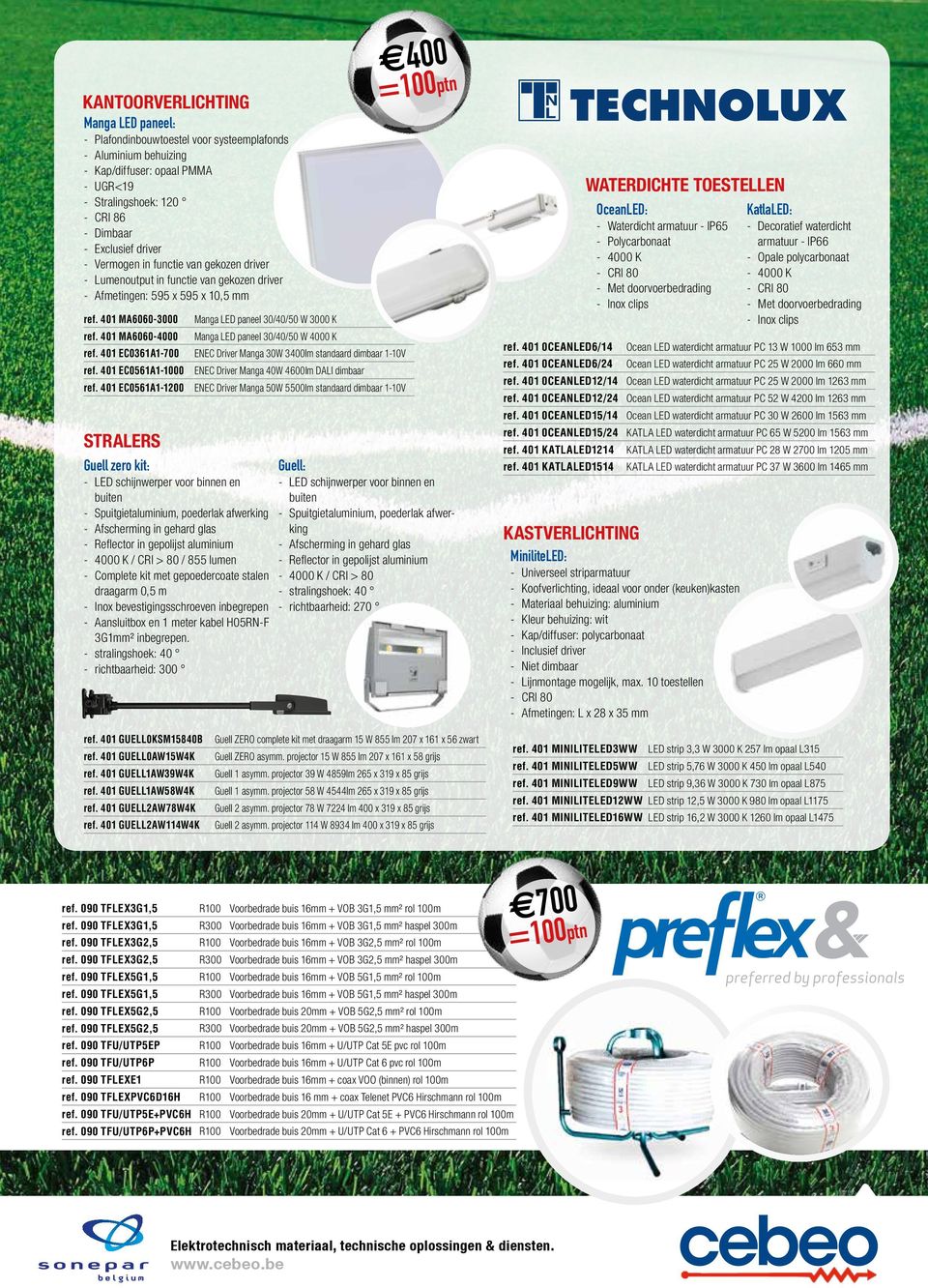 401 MA6060-4000 Manga LED paneel 30/40/50 W 4000 K ref. 401 EC0361A1-700 ENEC Driver Manga 30W 3400lm standaard dimbaar 1-10V ref. 401 EC0561A1-1000 ENEC Driver Manga 40W 4600lm DALI dimbaar ref.