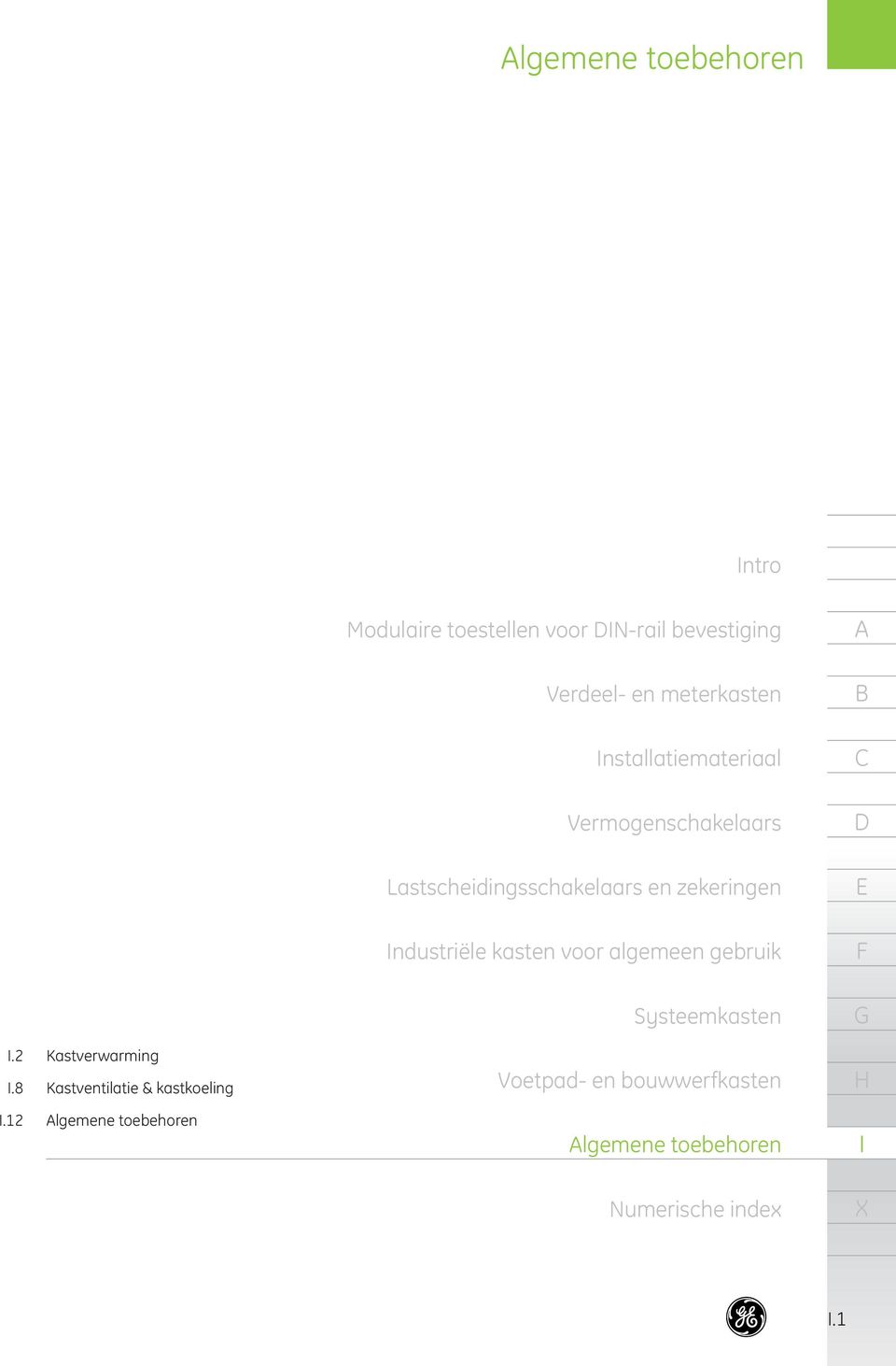 nstallatiemateriaal Vermogenschakelaars Lastscheidingsschakelaars en zekeringen