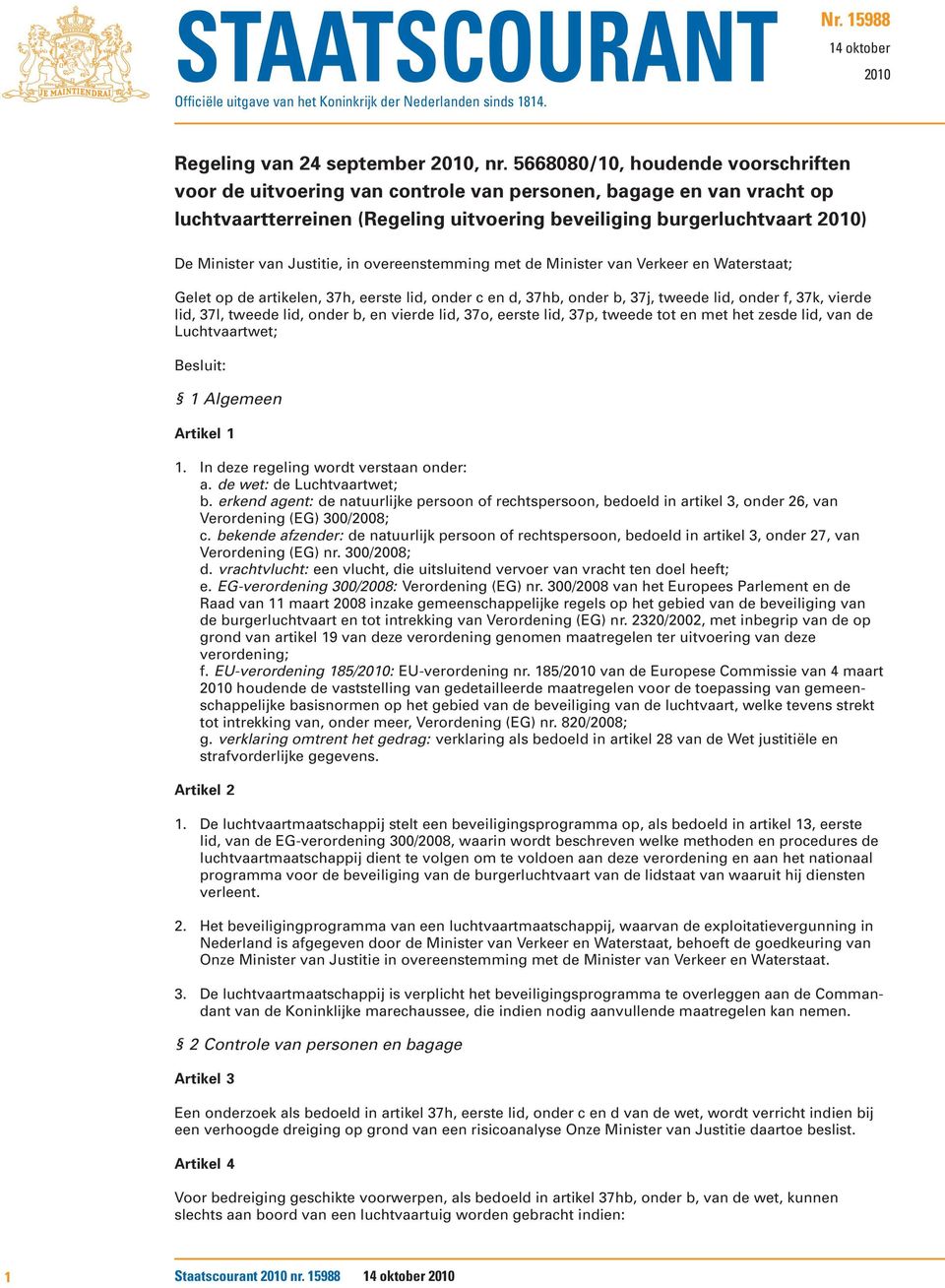 Justitie, in overeenstemming met de Minister van Verkeer en Waterstaat; Gelet op de artikelen, 37h, eerste lid, onder c en d, 37hb, onder b, 37j, tweede lid, onder f, 37k, vierde lid, 37l, tweede