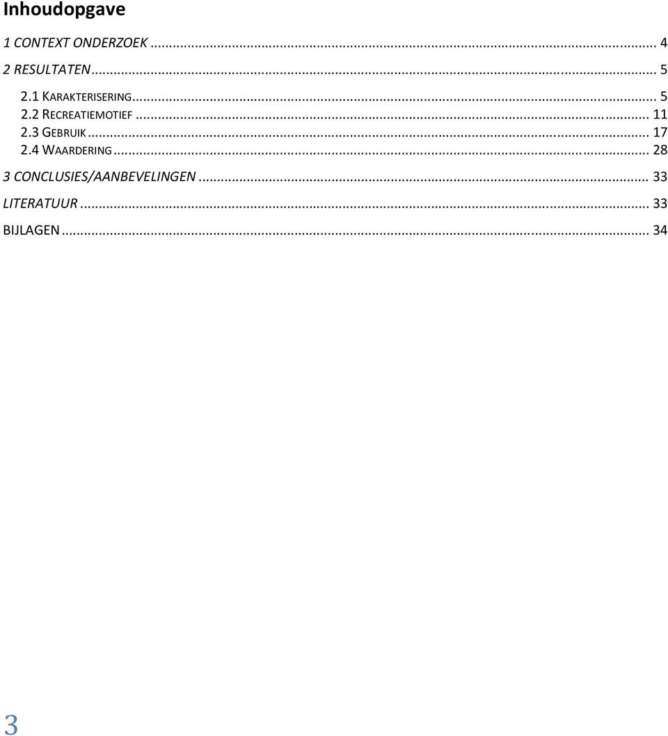 .. 11 2.3 GEBRUIK... 17 2.4 WAARDERING.