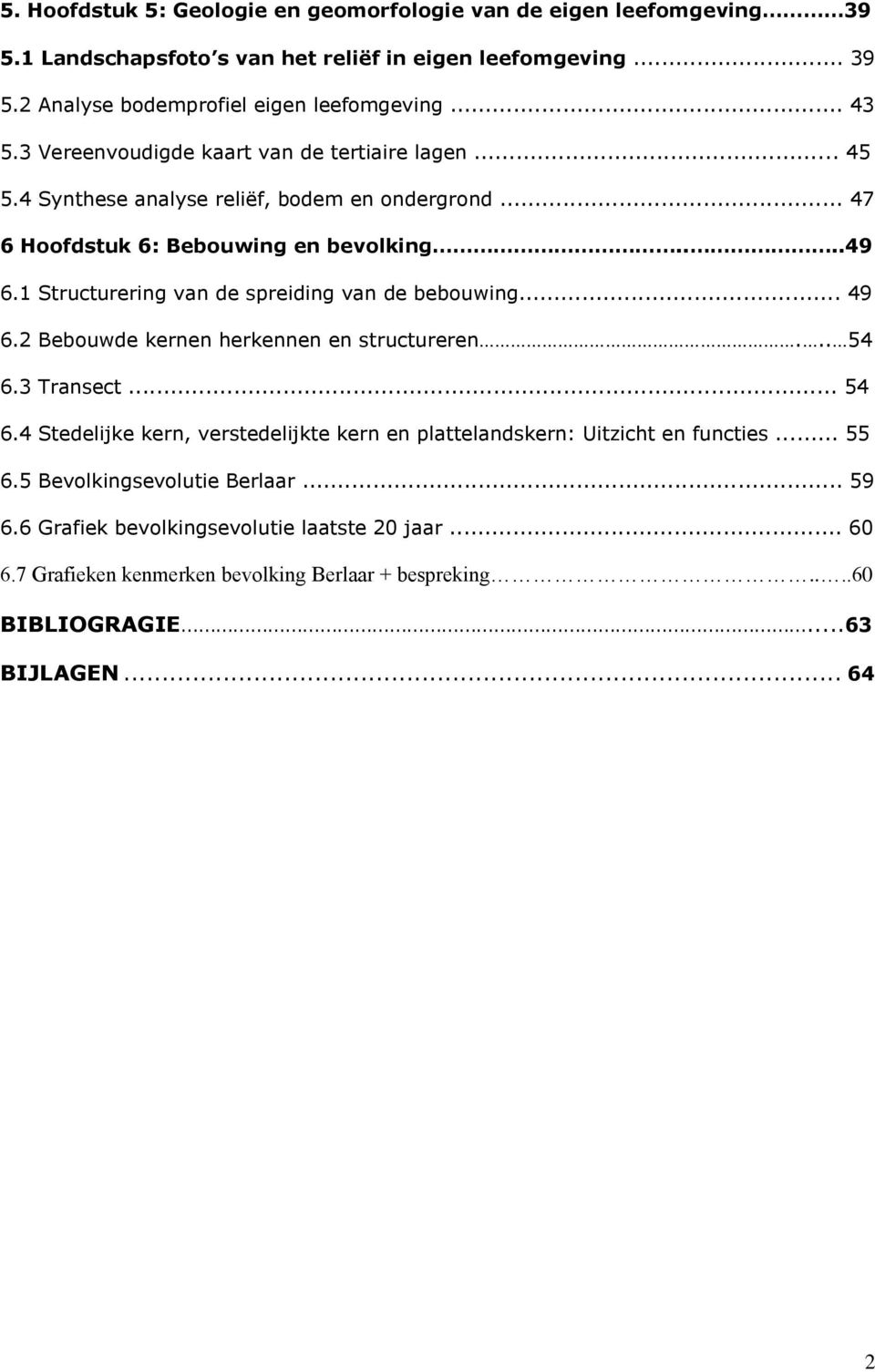 1 Structurering van de spreiding van de bebouwing... 49 6.2 Bebouwde kernen herkennen en structureren... 54 6.