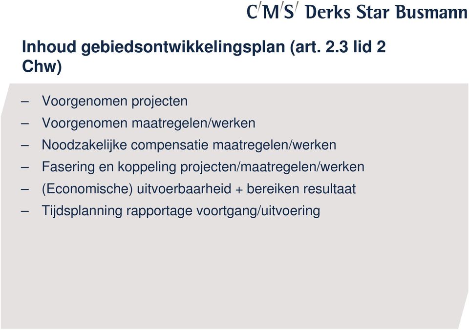 Noodzakelijke compensatie maatregelen/werken Fasering en koppeling