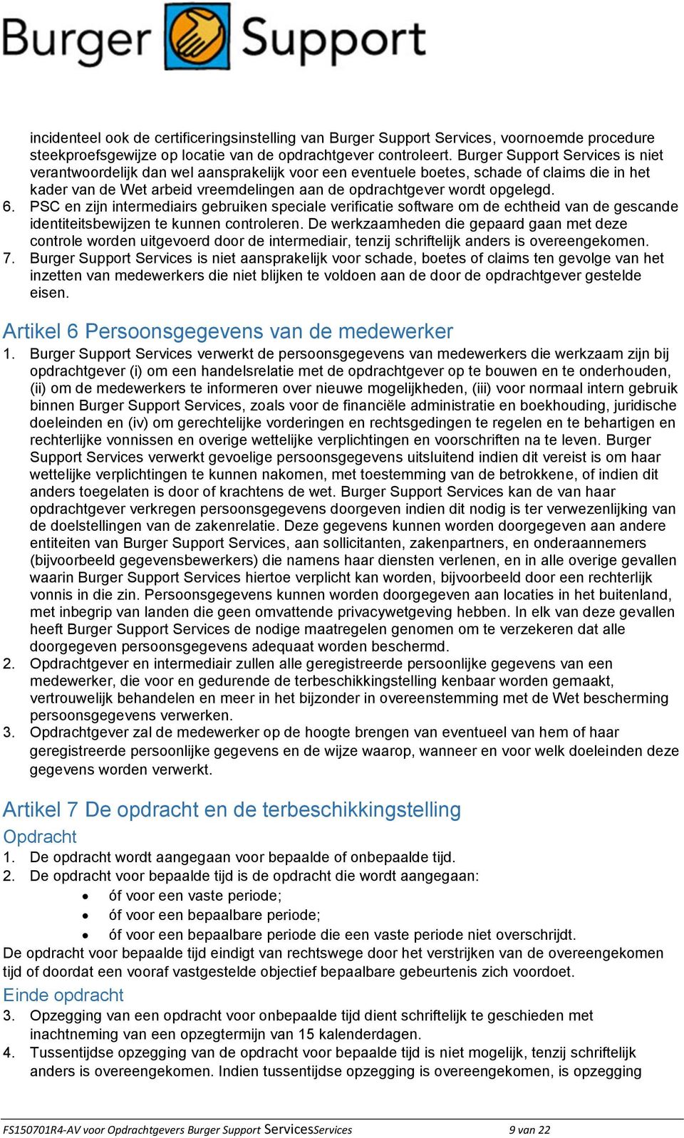 6. PSC en zijn intermediairs gebruiken speciale verificatie software om de echtheid van de gescande identiteitsbewijzen te kunnen controleren.