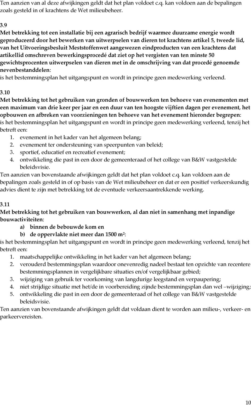 Uitvoeringsbesluit Meststoffenwet aangewezen eindproducten van een krachtens dat artikellid omschreven bewerkingsprocedé dat ziet op het vergisten van ten minste 50 gewichtsprocenten uitwerpselen van