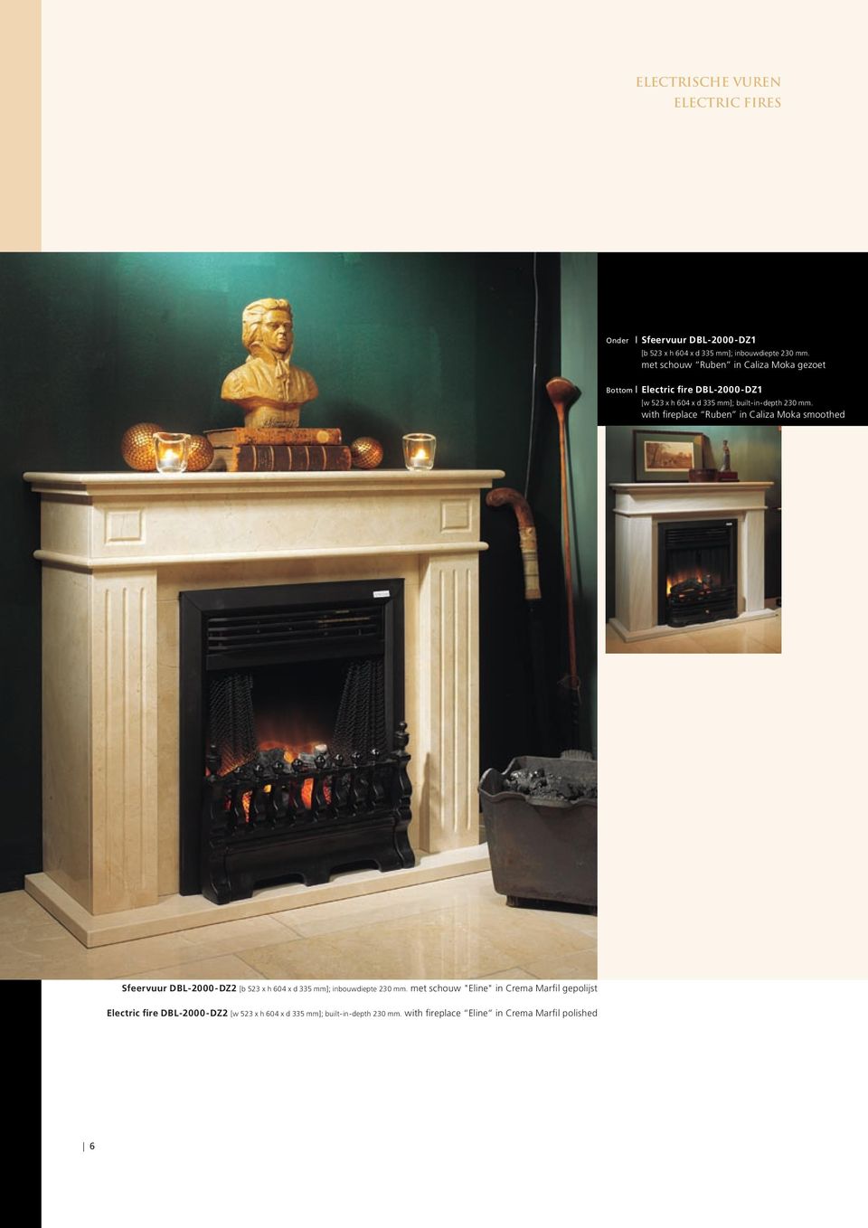 with fireplace Ruben in Caliza Moka smoothed Sfeervuur DBL-2000-DZ2 [b 523 x h 604 x d 335 mm]; inbouwdiepte 230 mm.