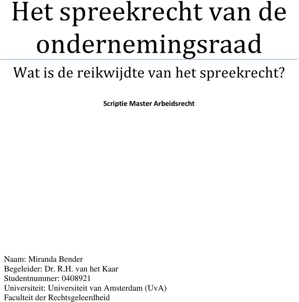 Scriptie Master Arbeidsrecht Naam: Miranda Bender Begeleider: Dr.