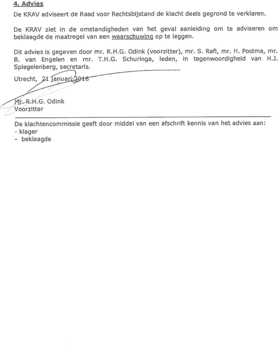 Advies De KRAV adviseert de Raad voor Rechtsbijstand de klacht deels gegrond te verklaren.