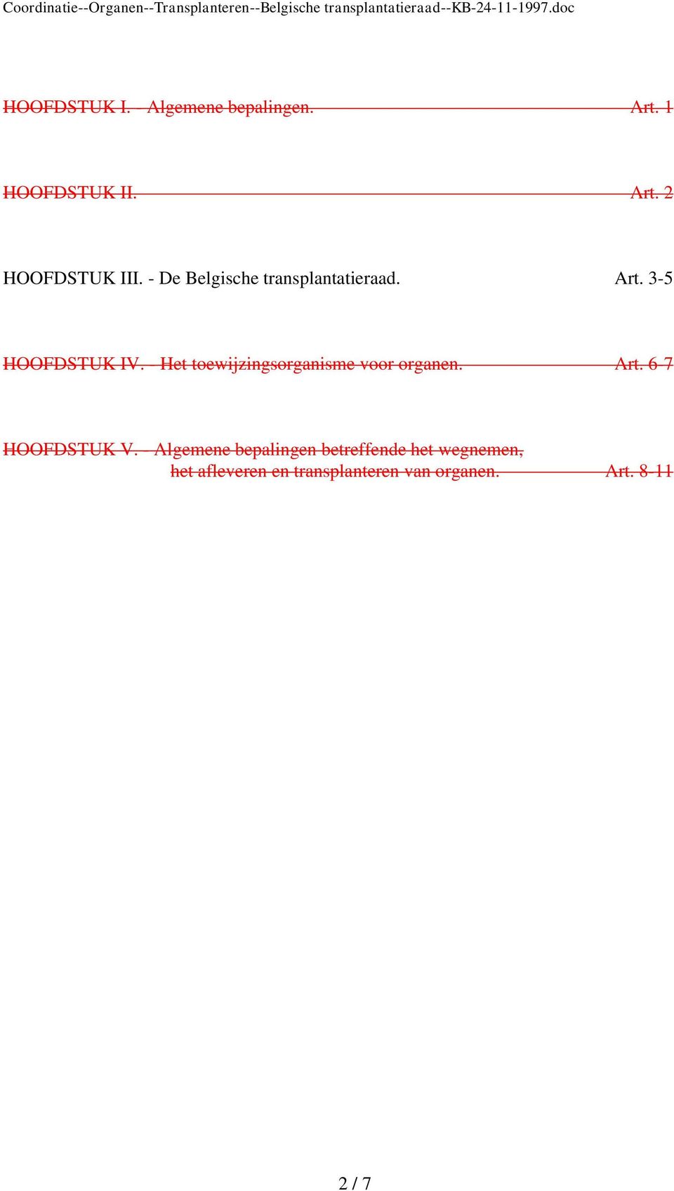 - Het toewijzingsorganisme voor organen. Art. 6-7 HOOFDSTUK V.