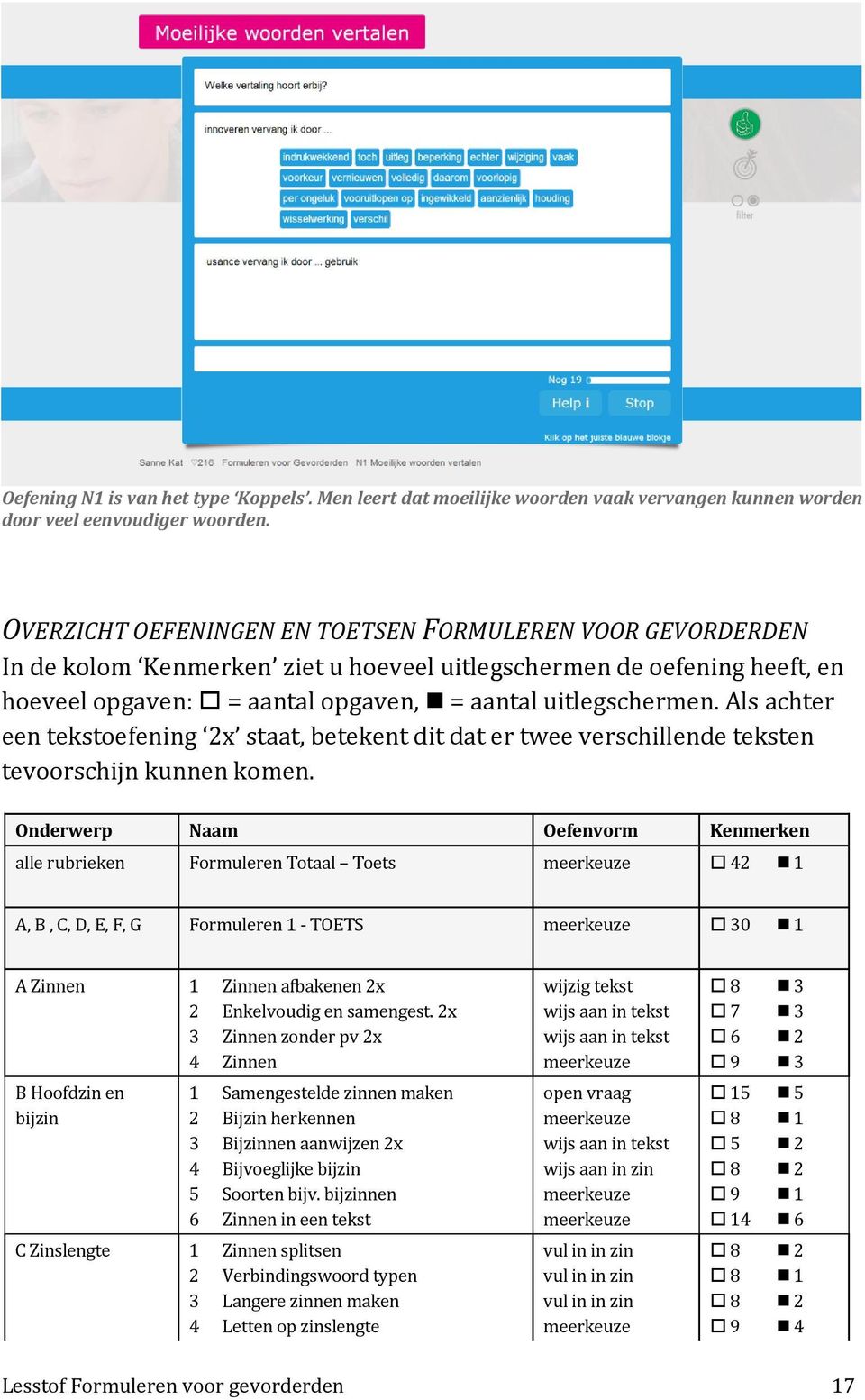 Als achter een tekstoefening 2x staat, betekent dit dat er twee verschillende teksten tevoorschijn kunnen komen.