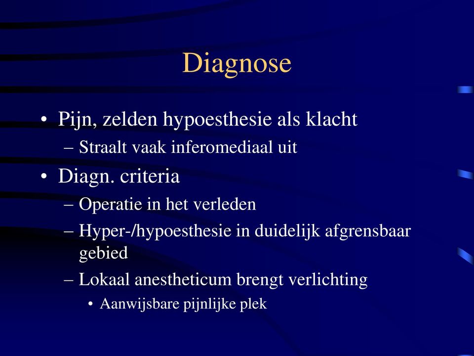 criteria Operatie in het verleden Hyper-/hypoesthesie in