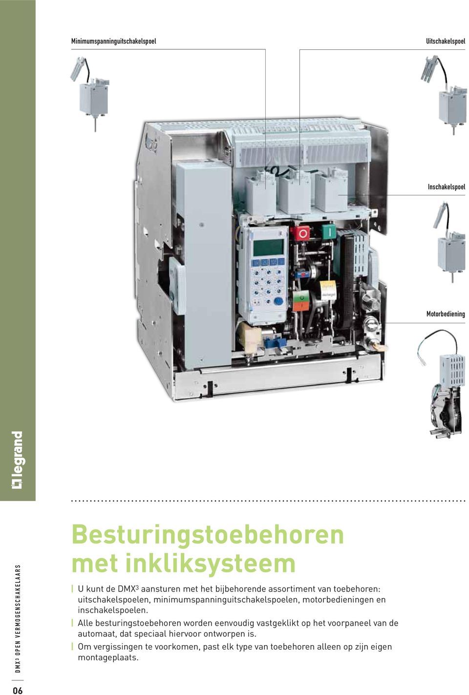 motorbedieningen en inschakelspoelen.