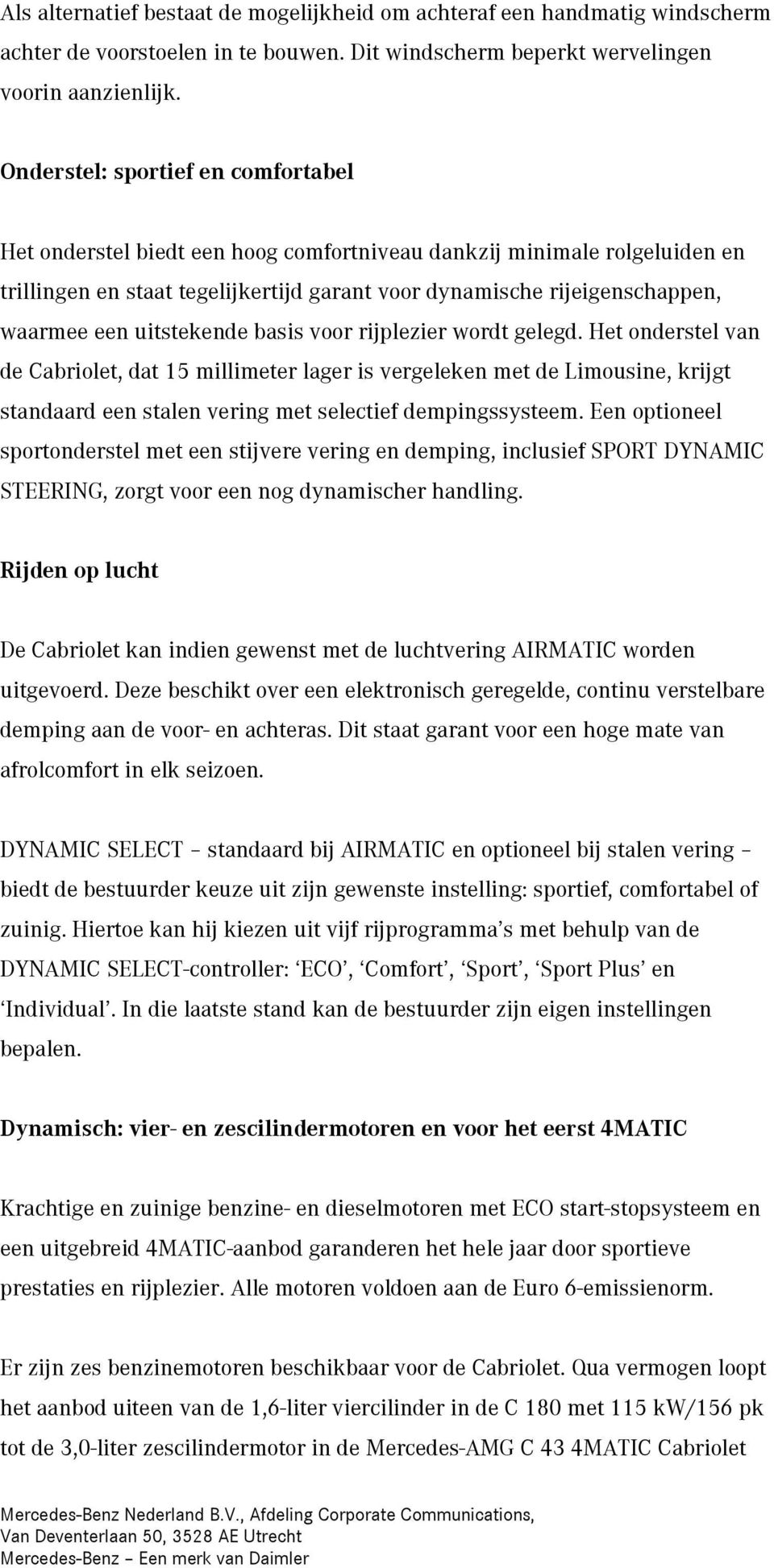 uitstekende basis voor rijplezier wordt gelegd.