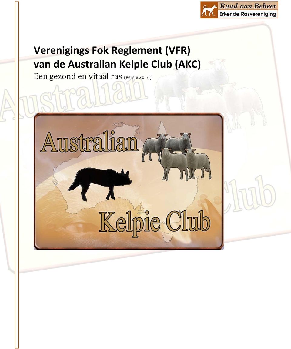 Kelpie Club (AKC) Een